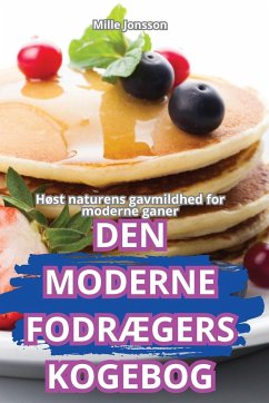 DEN MODERNE FODRÆGERS KOGEBOG - Mille Jonsson