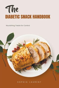 The Diabetic Snack Handbook - Laurent, Sophia