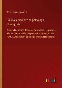 Cours élémentaire de pathologie chirurgicale - Alquié, Alexis Jacques