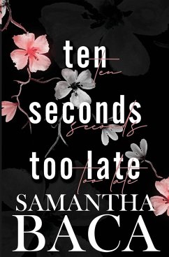 Ten Seconds Too Late - Baca, Samantha