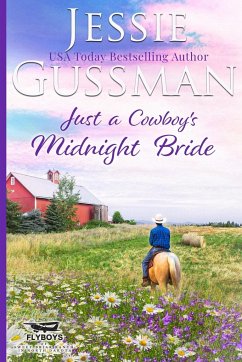 Just a Cowboy's Midnight Bride (Sweet Western Christian romance book 4) (Flyboys of Sweet Briar Ranch in North Dakota) Large Print Edition - Gussman, Jessie