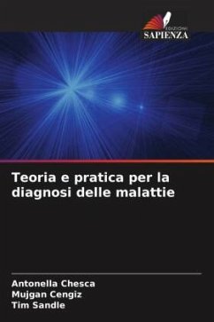 Teoria e pratica per la diagnosi delle malattie - Chesca, Antonella;Cengiz, Mujgan;Sandle, Tim
