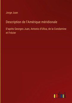 Description de l'Amérique méridionale - Juan, Jorge