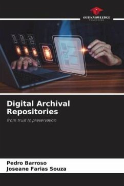 Digital Archival Repositories - Barroso, Pedro;Souza, Joseane Farias
