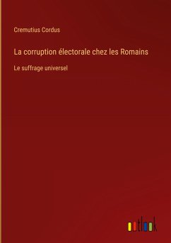 La corruption électorale chez les Romains - Cordus, Cremutius