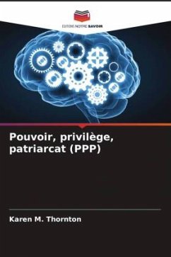 Pouvoir, privilège, patriarcat (PPP) - Thornton, Karen M.