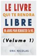 Le LIVRE qui te rendra LIBRE (Volume 1) - Bild 1