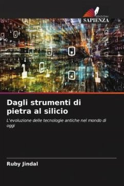 Dagli strumenti di pietra al silicio - Jindal, Ruby