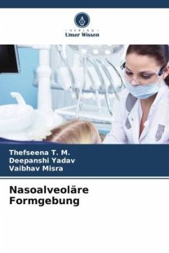 Nasoalveoläre Formgebung - T. M., Thefseena;Yadav, Deepanshi;Misra, Vaibhav