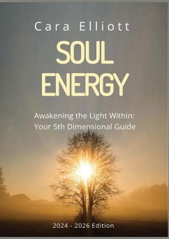 Soul Energy Awakening the Light Within You - Elliott, Cara