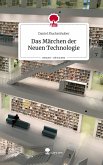 Das Märchen der Neuen Technologie. Life is a Story - story.one