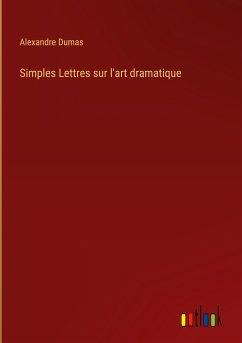 Simples Lettres sur l'art dramatique