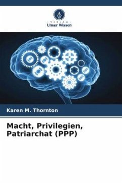 Macht, Privilegien, Patriarchat (PPP) - Thornton, Karen M.