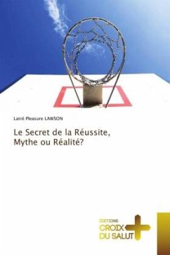 Le Secret de la Réussite, Mythe ou Réalité? - LAWSON, Latré Pleasure