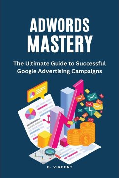 AdWords Mastery (Large Print Edition) - Vincent, B.