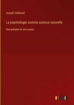 La psychologie comme science naturelle - Delboeuf, Joseph