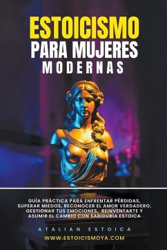 Estoicismo para mujeres modernas - Arbelaez, Juan David; Estoica, Atalian