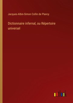 Dictionnaire infernal, ou Répertoire universel - Collin De Plancy, Jacques-Albin-Simon