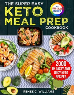 The Super Easy Keto Meal Prep Cookbook - Williams, Renee C.
