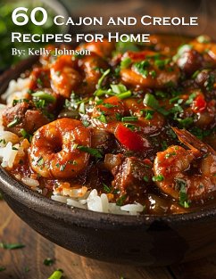 60 Cajun and Creole Recipes for Home - Johnson, Kelly