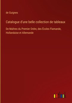 Catalogue d'une belle collection de tableaux - Guignes, de