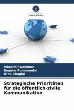 Strategische Prioritäten für die öffentlich-zivile Kommunikation - Kozakov, Wladimir;Romanenko, Eugene;Chaplai, Irina