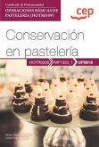 Conservación en pastelería : certificados de profesionalidad : operaciones básicas de pastelería
