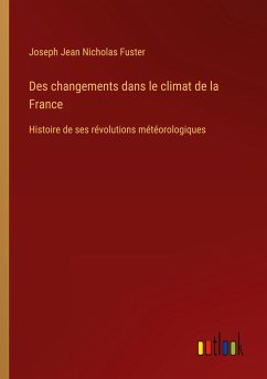 Des changements dans le climat de la France - Fuster, Joseph Jean Nicholas
