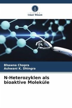 N-Heterozyklen als bioaktive Moleküle - Chopra, Bhawna;Dhingra, Ashwani K.