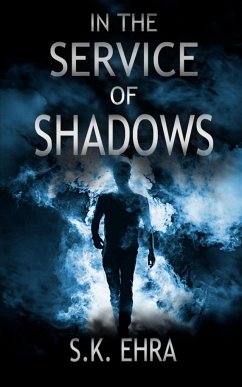 In the Service of Shadows - Ehra, S. K.