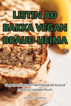 LISTIN AÐ BAKKA VEGAN BRAUÐ HEIMA - Soffía Rún Egilsdóttir