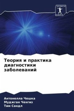 Teoriq i praktika diagnostiki zabolewanij - Cheshka, Antonella;Chengiz, Mudzhgan;Sandl, Tim