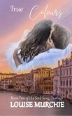 True Colours (Soul Song Duology, #2) (eBook, ePUB) True Colours (Soul Song Duology, #2) (eBook, ePUB)