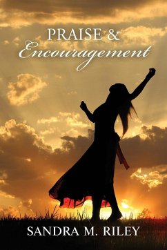 Praise and Encouragement - Riley, Sandra M.