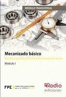 Mecanizado básico - Sancho Frías, José Amador; Cortes, Juanje