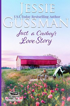 Just a Cowboy's Love Story (Sweet Western Christian Romance Book 5) (Flyboys of Sweet Briar Ranch in North Dakota) Large Print Edition - Gussman, Jessie