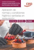 Aplicación de normas y condiciones higiénico-sanitarias en restauración : certificados de profesionalidad : operaciones básicas de pastelería