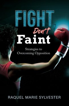 Fight, Don't Faint - Sylvester, Raquel M