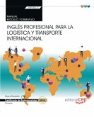 Inglés profesional para la logística y transporte internacional : manual : certificados de profesionalidad