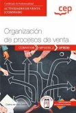 Manual. Organización de procesos de venta (UF0030). Certificados de profesionalidad. Actividades de venta (COMV0108)