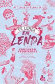 De lenda em lenda, cruzando fronteiras