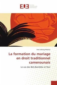 La formation du mariage en droit traditionnel camerounais - Lebong Ndzana, Ines