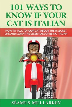 101 Ways To Know If Your Cat Is Italian - Mullarkey, Seamus