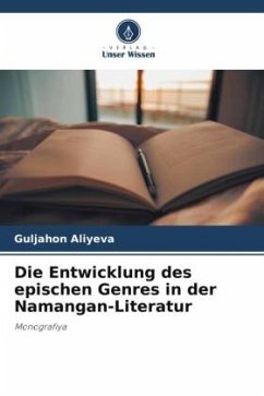 Die Entwicklung des epischen Genres in der Namangan-Literatur - ALIYEVA, Guljahon