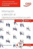 Manual información, atención al cliente, usuario MF0241_2. Certificado de profesionalidad Actividades de venta COMV0108