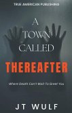 A Town Called Thereafter
