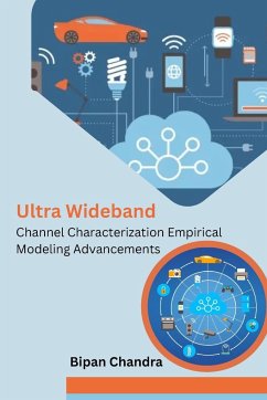 Ultra Wideband Channel Characterization Empirical Modeling Advancements - Chandra, Bipan