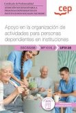 Manual. Apoyo en la organización de actividades para personas dependientes en instituciones (UF0128).