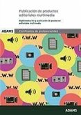 Publicación de productos editoriales multimedia : certificado de profesionalidad de desarrollo de productos editoriales multimedia