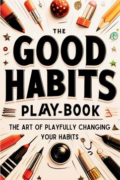 The Good Habits Playbook - Sterling, Ralph